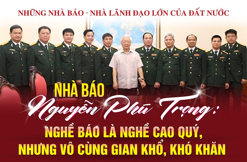Nhà báo Nguyễn Phú Trọng: Nghề báo là nghề cao quý, nhưng vô cùng gian khổ, khó khăn